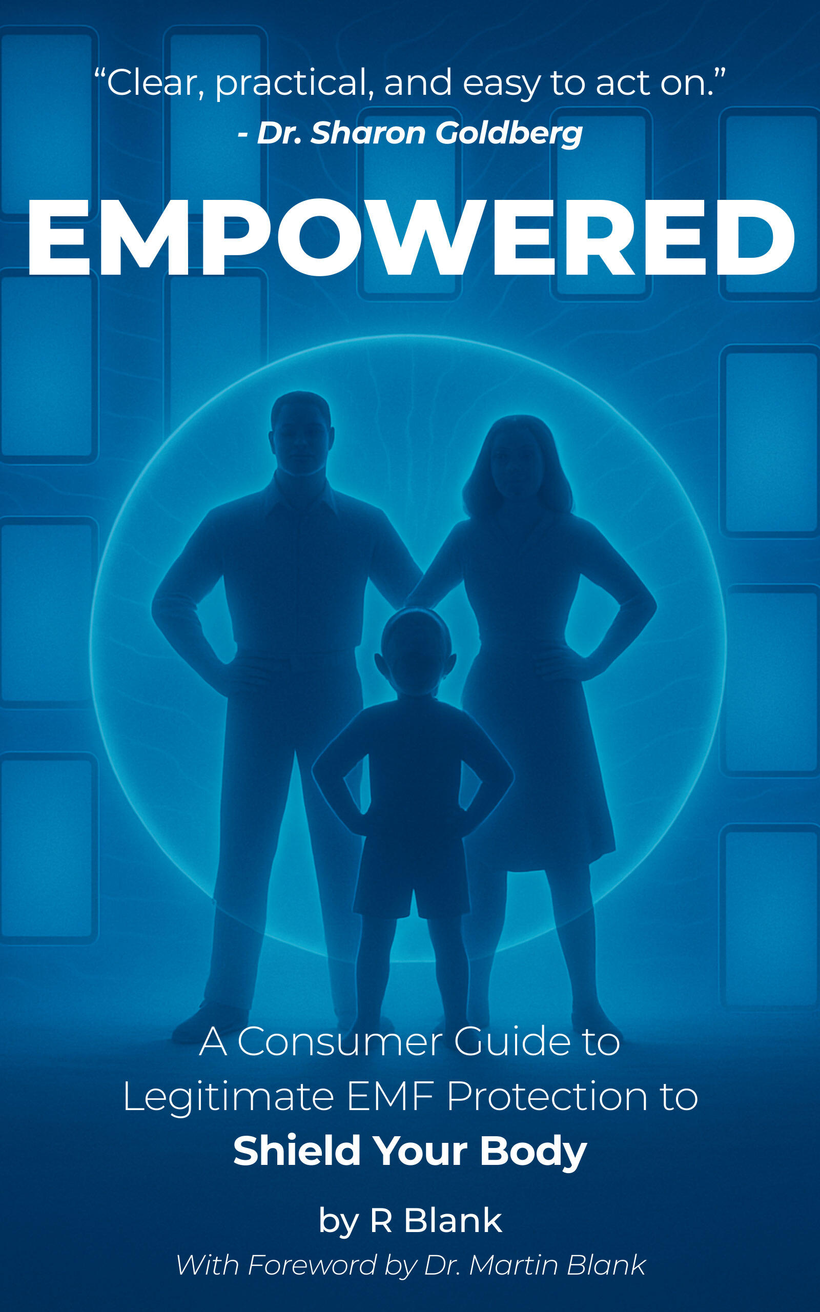 Empowered: A Consumer Guide to Legitimate EMF Protection to Shield Your Body